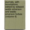 Journals, with Annotations. Edited by Edward Waldo Emerson and Waldo Emerson Forbes (Volume 4) door Ralph Waldo Emerson