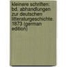 Kleinere Schriften: Bd. Abhandlungen Zur Deutschen Litteraturgeschichte. 1873 (German Edition) door Wackernagel Wilhelm