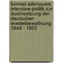 Konrad Adenauers Interview-Politik zur Durchsetzung der deutschen Wiederbewaffnung 1949 - 1955