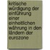 Kritische Würdigung der Einführung einer einheitlichen Währung in den Ländern der Eurozone