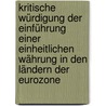 Kritische Würdigung der Einführung einer einheitlichen Währung in den Ländern der Eurozone by Hendrik Dieckmann