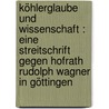 Köhlerglaube und Wissenschaft : eine Streitschrift gegen Hofrath Rudolph Wagner in Göttingen by Karl Christoph Vogt