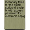 Lectionary Tales For The Pulpit: Series Vi, Cycle B [with Access Password For Electronic Copy] by David E. Leininger