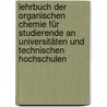 Lehrbuch der organischen Chemie für Studierende an Universitäten und technischen Hochschulen by Frederik Holleman Arnold