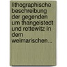 Lithographische Beschreibung Der Gegenden Um Thangelstedt Und Rettewitz In Dem Weimarischen... door Johann Samuel Schröter