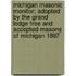 Michigan Masonic Monitor; Adopted by the Grand Lodge Free and Accepted Masons of Michigan 1897