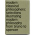 Modern Classical Philosophers: Selections Illustrating Modern Philosophy from Bruno to Spencer