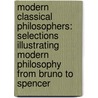 Modern Classical Philosophers: Selections Illustrating Modern Philosophy from Bruno to Spencer door Benjamin Rand