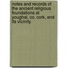 Notes and records of the Ancient Religious Foundations at Youghal, Co. Cork, and its vicinity. door Samuel Hayman