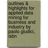 Outlines & Highlights For Applied Data Mining For Business And Industry By Paolo Giudici, Isbn by Cram101 Textbook Reviews
