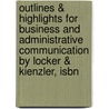 Outlines & Highlights For Business And Administrative Communication By Locker & Kienzler, Isbn by Cram101 Textbook Reviews