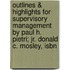 Outlines & Highlights For Supervisory Management By Paul H. Pietri; Jr. Donald C. Mosley, Isbn