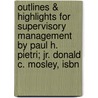 Outlines & Highlights For Supervisory Management By Paul H. Pietri; Jr. Donald C. Mosley, Isbn door Cram101 Textbook Reviews