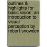 Outlines & Highlights for Basic Vision: An Introduction to Visual Perception by Robert Snowden door Cram101 Textbook Reviews