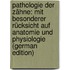 Pathologie Der Zähne: Mit Besonderer Rücksicht Auf Anatomie Und Physiologie (German Edition)