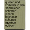 Quellen Und Vorbilder in Den "Lehrreichen Schriften" Johann Balthasar Schupps (German Edition) door Wolfgang Zschau Walther