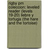 Rigby Pm Coleccion: Leveled Reader (levels 19-20) Liebre Y Tortuga (the Hare And The Tortoise) by Authors Various