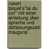 Robert Biquet's"lai du Cor" mit einer Einleitung über Sprache und Abfassungszeit: Inaugural . door Dörner Heinrich