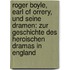 Roger Boyle, Earl of Orrery, und seine Dramen: zur Geschichte des heroischen Dramas in England