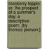 Roseberry-Toppin: or, the Prospect of a summer's day: a descriptive poem. [By Thomas Pierson.]