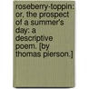 Roseberry-Toppin: or, the Prospect of a summer's day: a descriptive poem. [By Thomas Pierson.] door Thomas Pierson