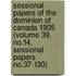 Sessional Papers of the Dominion of Canada 1905 (Volume 39, No.14, Sessional Papers No.37-130)