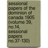 Sessional Papers of the Dominion of Canada 1905 (Volume 39, No.14, Sessional Papers No.37-130) door Canada. Parliament