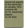 Sessional Papers of the Dominion of Canada 1912 (Volume 46, No.16, Sessional Papers No.22-23A) door Canada. Parliament