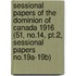 Sessional Papers of the Dominion of Canada 1916 (51, No.14, Pt.2, Sessional Papers No.19A-19B)