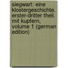 Siegwart: Eine Klostergeschichte. Erster-Dritter Theil. Mit Kupfern, Volume 1 (German Edition) by Martin Miller Johann