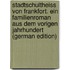 Stadtschultheiss Von Frankfort. Ein Familienroman Aus Dem Vorigen Jahrhundert (German Edition)