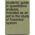 Students' Guide in Quantitative Analysis, Intended As an Aid to the Study of Fresenius' System