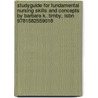 Studyguide For Fundamental Nursing Skills And Concepts By Barbara K. Timby, Isbn 9781582559018 by Cram101 Textbook Reviews