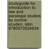 Studyguide For Introduction To Law And Paralegal Studies By Connie Scuderi, Isbn 9780073524634 by Cram101 Textbook Reviews