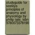 Studyguide For Seeleys Principles Of Anatomy And Physiology By Philip Tate, Isbn 9780073378190