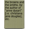The Browns and the Smiths. By the author of "Anne Dysart" [i.e. Christiana Jane Douglas], etc. door Onbekend