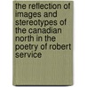 The Reflection of Images and Stereotypes of the Canadian North in the Poetry of Robert Service by Rebecca Mahnkopf