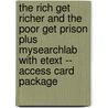 The Rich Get Richer and the Poor Get Prison Plus MySearchLab with Etext -- Access Card Package door Jeffrey Reiman