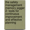 The Safety Management Memory Jogger 2: Tools for Continuous Improvement and Effective Planning door Micheal Brassard