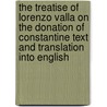 The Treatise Of Lorenzo Valla On The Donation Of Constantine Text And Translation Into English door Christopher B. Coleman
