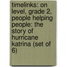 Timelinks: On Level, Grade 2, People Helping People: The Story of Hurricane Katrina (Set of 6) door MacMillan/McGraw-Hill