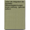 Ueber Die Integration Der Partiellen Differentialgleichungen Erster Ordnung . (German Edition) by Krankenhagen Friedrich