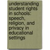 Understanding Student Rights in Schools: Speech, Religion, and Privacy in Educational Settings by Bryan R. Warnick
