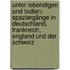 Unter lebendigen und todten: Spaziergänge in Deutschland, Frankreich, England und der Schweiz
