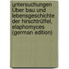 Untersuchungen Über Bau Und Lebensgeschichte Der Hirschtrüffel, Elaphomyces (German Edition) door Reess Max