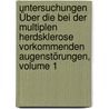 Untersuchungen Über Die Bei Der Multiplen Herdsklerose Vorkommenden Augenstörungen, Volume 1 door Wilhelm Uhthoff