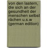 Von Den Lastern, Die Sich An Der Gesundheit Der Menschen Selbst Rächen U.s.w (German Edition) door Langhans Daniel