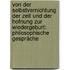 Von Der Selbstvernichtung Der Zeit Und Der Hofnung Zur Wiedergeburt: Philosophische Gespräche