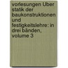 Vorlesungen Über Statik Der Baukonstruktionen Und Festigkeitslehre: In Drei Bänden, Volume 3 by Georg Christoph Mehrtens