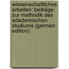 Wissenschaftliches Arbeiten: Beiträge Zur Methodik Des Adademischen Studiums (German Edition) by Fonck Leopold